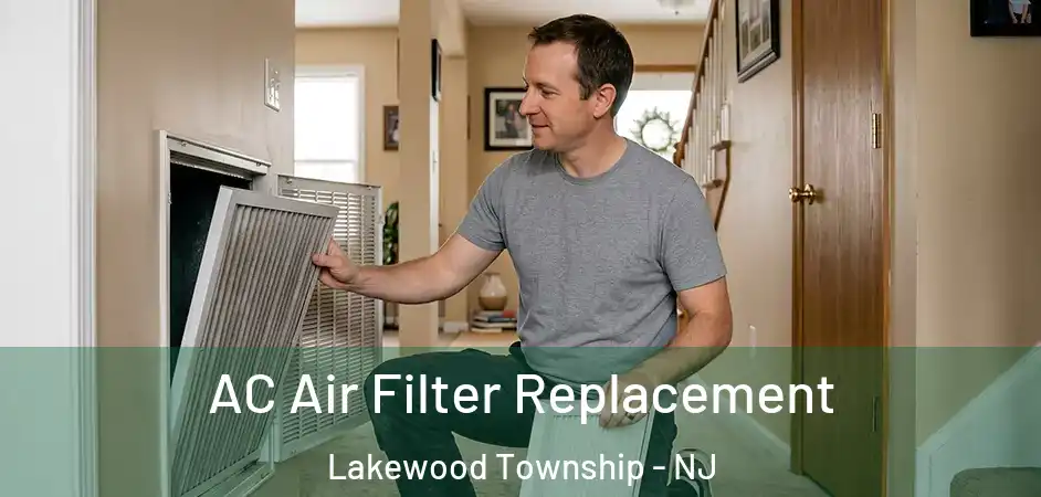 AC Air Filter Replacement Lakewood Township - NJ
