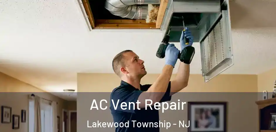 AC Vent Repair Lakewood Township - NJ