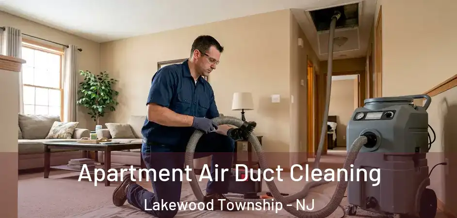 Apartment Air Duct Cleaning Lakewood Township - NJ