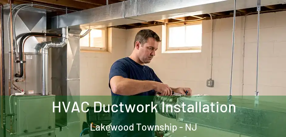  HVAC Ductwork Installation Lakewood Township - NJ