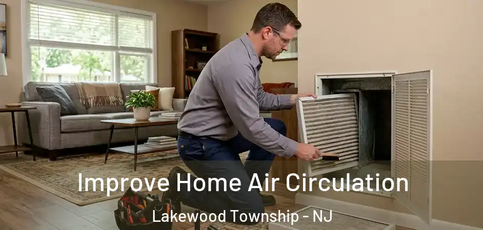  Improve Home Air Circulation Lakewood Township - NJ