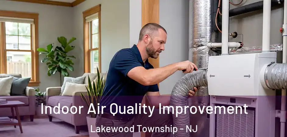  Indoor Air Quality Improvement Lakewood Township - NJ